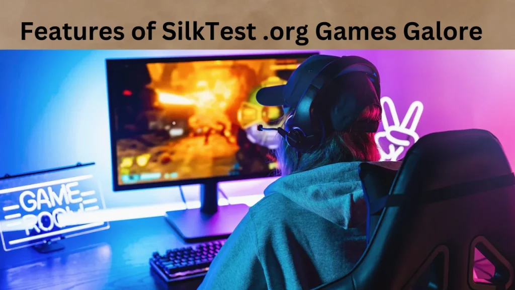 Features of SilkTest .org Games Galore