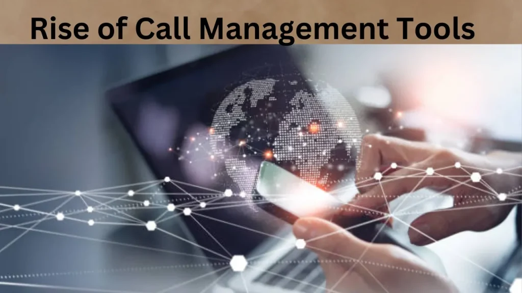 Rise of Call Management Tools