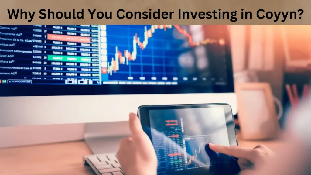 Why Should You Consider Investing in Coyyn?