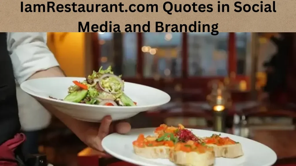 IamRestaurant.com Quotes in Social Media and Branding